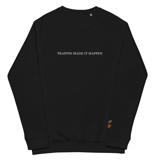 TRAPPIN MADE IT HAPPEN Crewneck sweatshirt (Unisex)